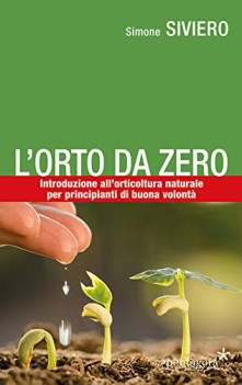 lorto da zero introduzione allagricoltura naturale per principianti