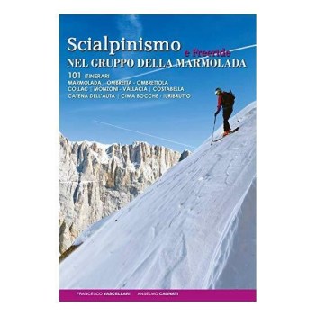 scialpinismo e freeride nel gruppo della marmolada 101 itinerari