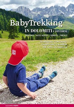 babytrekking in dolomiti e dintorni trentino alto adige veneto tirolo