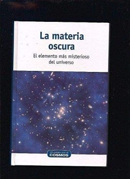 materia oscura  l\'elemento piu misterioso dell\'universo