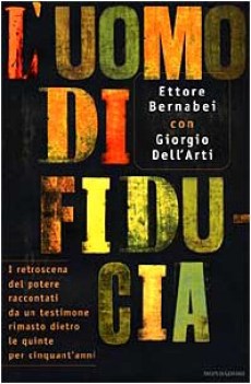 uomo di fiducia i retroscena del potere raccontati da un testimone