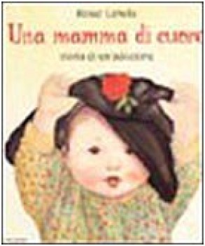 mamma di cuore storia di un\'adozione