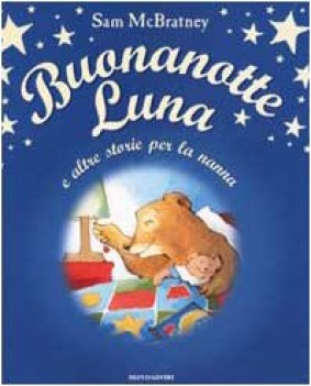 buonanotte luna e altre storie per la nanna