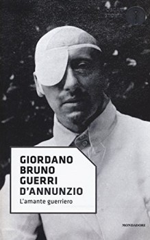 d\'annunzio l\'amante guerriero