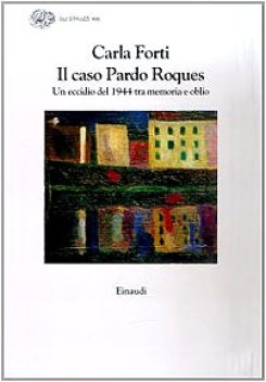 caso pardo roques un eccidio del 1944 tra memoria e oblio