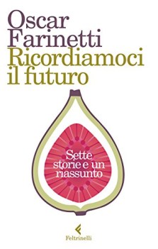 ricordiamoci il futuro sette storie e un riassunto