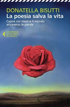 poesia salva la vita capire noi stessi e il mondo attraverso le parole