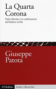 quarta corona pietro bembo e la codificazione dellitaliano scritt