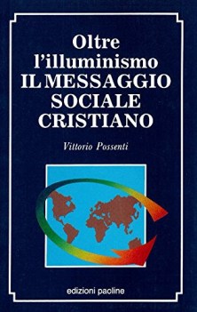 oltre l\'illuminismo il messaggio sociale cristiano