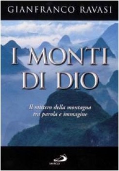 monti di dio il mistero della montagna tra parola e immagine