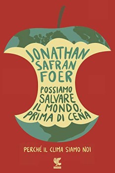 possiamo salvare il mondo prima di cena perche il clima siamo noi