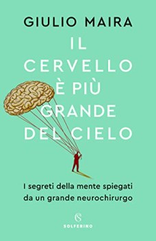 cervello e piu grande del cielo i segreti della mente spiegati...