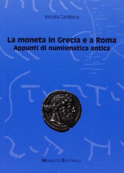 moneta in grecia e a roma appunti di numismatica antica