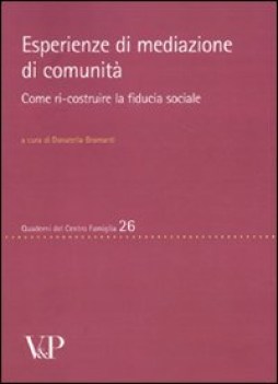 esperienze di mediazione di comunita\' come ricostruire la fiducia sociale