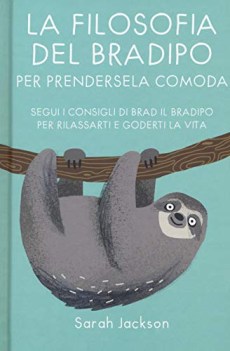 filosofia del bradipo per prendersela comoda