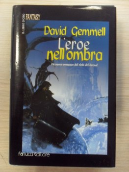 Eroe nell\'ombra. N9 Saga dei Drenai 1ed 2002