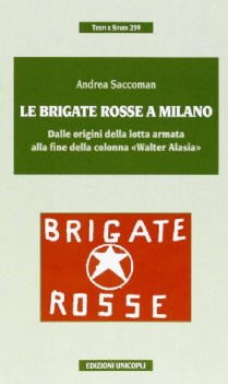 brigate rosse a milano dalle origini della lotta armata alla fine