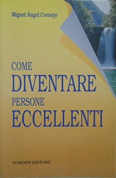 come diventare persone eccellenti