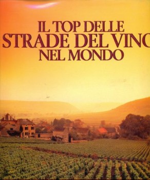 top delle strade del vino nel mondo