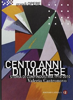 cento anni di imprese storia di confindustria 1910 2010