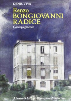 renzo bongiovanni radice catalogo generale ediz illustrata