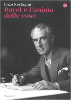 ravel e l\'anima delle cose