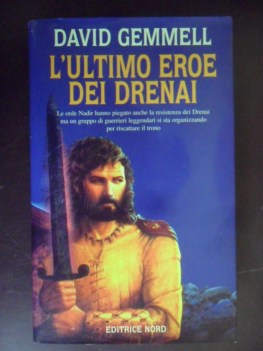 Ultimo eroe dei Drenai. N4 Saga dei drenai Editrice Nord