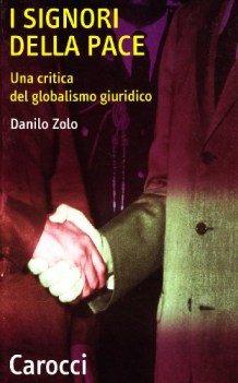 signori della pace una critica del globalismo giuridico