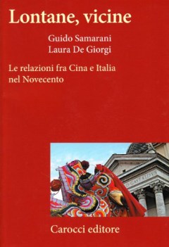 lontane vicine le relazioni fra cina e italia nel novecento