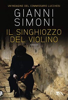 singhiozzo del violino un\'indagine del commissario lucchesi