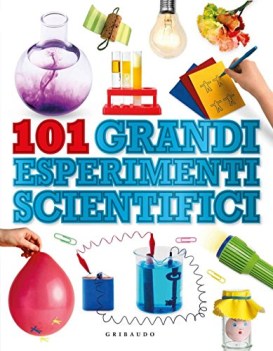 101 grandi esperimenti scientifici