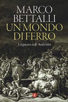 mondo di ferro la guerra nell\'antichit