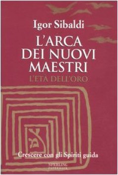 arca dei nuovi maestri l\'et delloro crescere con gli spiriti guida