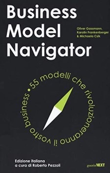 business model navigator 55 modelli che rivoluzioneranno il vostro business