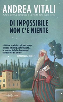 di impossibile non c\' niente