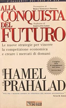 alla conquista del futuro  le nuove strategie per vincere la competiz