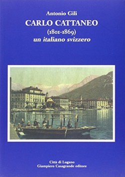 carlo cattaneo 18011869 un italiano svizzero