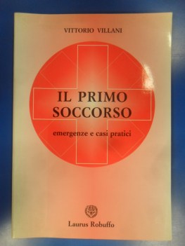 Primo soccorso emergenze e casi pratici