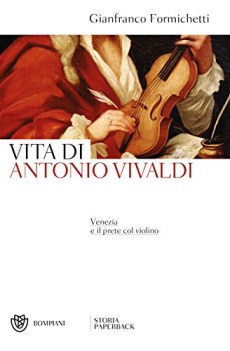 vita di antonio vivaldi venezia e il prete col violino