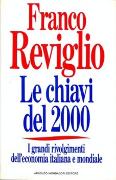 chiavi del duemila i grandi rivolgimenti dell\'economia italiana e