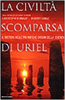 civilta\' scomparsa di uriel il mistero delle piu\' antiche origini della scienza