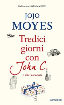 tredici giorni con john c. e altri racconti