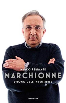 marchionne l\'uomo dell\'impossibile