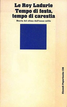 tempo di festa tempo di carestia storia del clima dall\'anno mille