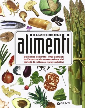 grande libro degli alimenti dizionario illustrato 1000 alimenti