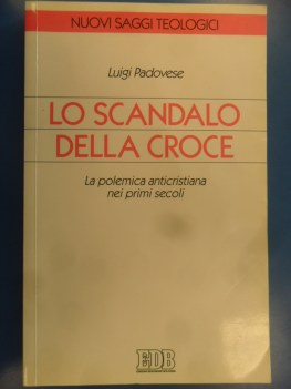 Scandalo della croce   La polemica anticristiana nei primi secoli