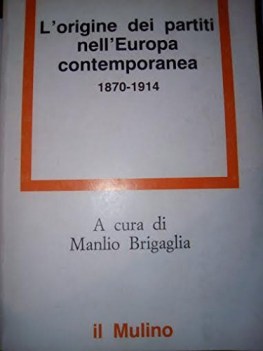 origine dei partiti nell\'europa contemporanea 1870-1914