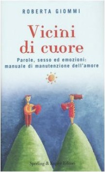 vicini di cuore parole sesso ed emozioni manuale di manutenzione de