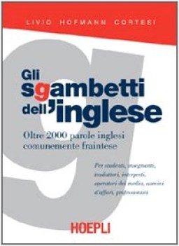 sgambetti dell\'inglese oltre 2000 parole inglesi comunemente fraintese