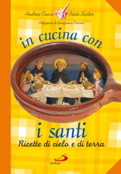 in cucina con i santi ricette di cielo e di terra